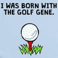 thumbnail image 2 of CafePress - Born With The Golf Gene Body Suit - Baby Light Bodysuit, Size Newborn - 24 Months, 2 of 4