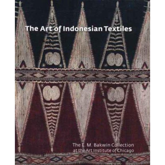 Pre-Owned The Art of Indonesian Textiles: The E. M. Bakwin Collection at the Art Institute of Chicago (Museum Studies) (Paperback) 0300119461 9780300119466