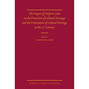 The Impact of Uniform Laws on the Protection of Cultural Heritage and the Preservation of Cultural Heritage in the 21st , (Hardcover)