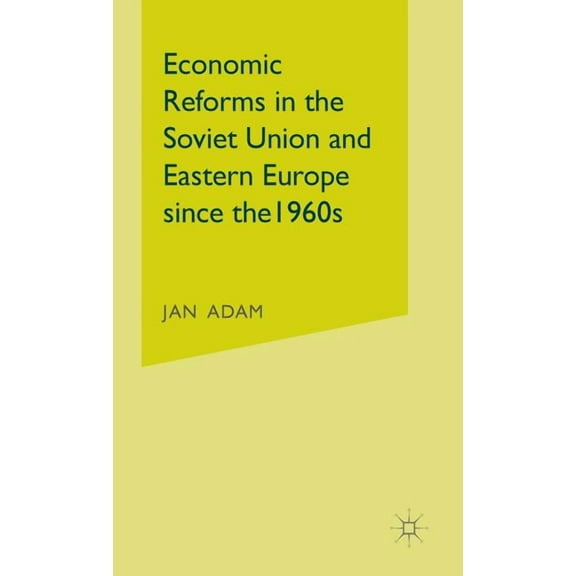 Economic Reforms in the Soviet Union and Eastern Europe Since the 1960s, (Hardcover)