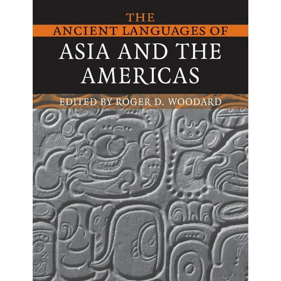 The Ancient Languages of Asia and the Americas, (Paperback)