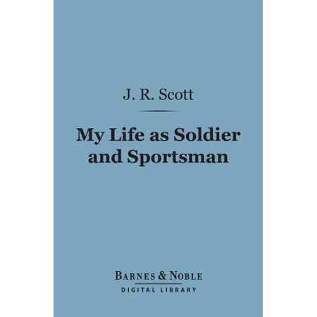 My Life As Soldier And Sportsman Barnes Noble Digital Library