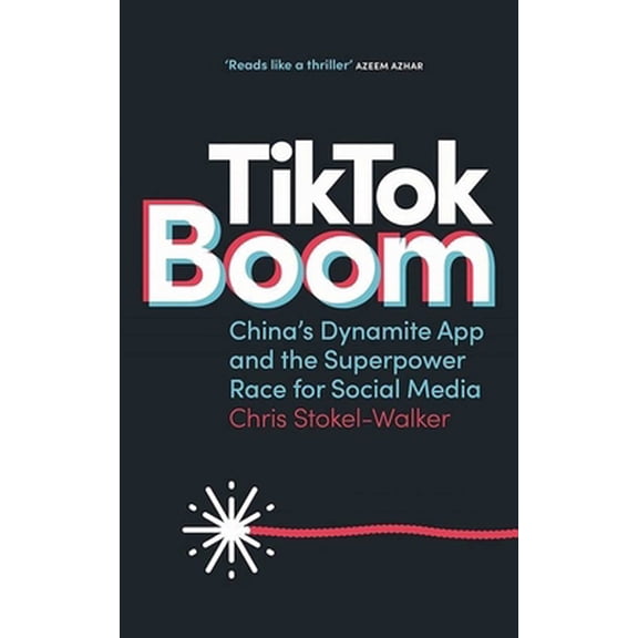 Pre-Owned Tiktok Boom: China's Dynamite App and the Superpower Race for Social Media (Paperback) 1912454793 9781912454792
