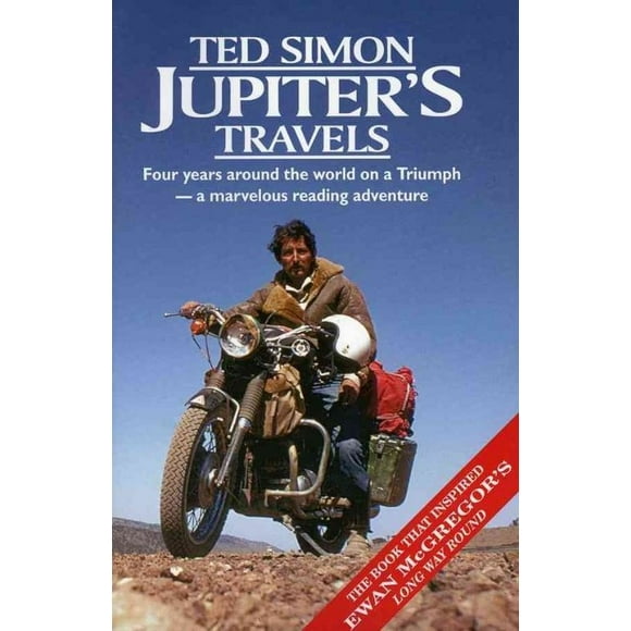 Jupiters Travels: Four Years Around the World on a Triumph