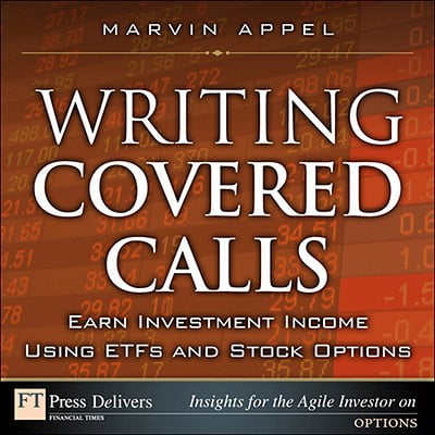 Writing Covered Calls: Earn Investment Income Using ETFs and Stock Options -