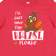 thumbnail image 4 of Inktastic I'll Just Have the Breast, Please Cute Turkey Boys or Girls Baby T-Shirt, 4 of 5