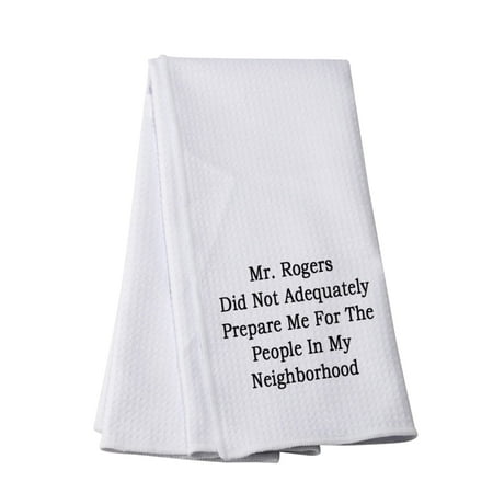 

PWHAOO Funny Quote Kitchen Towel Did Not Adequately Prepare Me for The People in My Neighborhood Kitchen Towel (My Neighborhood T) C49