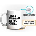 thumbnail image 5 of Funny Jokes Coffee Mug 11 Oz White - I Have a Good Heart, But this mouth - Witty Sarcastic Joke Comedy Sarcastic Humor Inappropriate Pun Laugh for Men Women Friend, 5 of 7