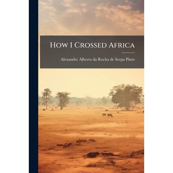 How I Crossed Africa, (Paperback)