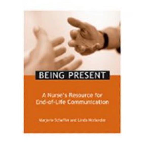 Pre-Owned Being Present: A Nurse's Resource for End-of-life Communication (Paperback) 1930538820 9781930538825