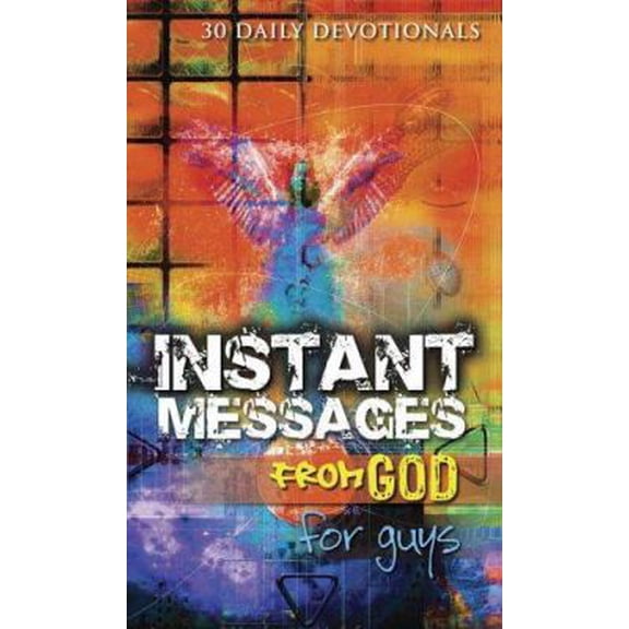 Pre-Owned Instant Messages From God for Guys (30 Daily Devotions) (Paperback) 1416916016 9781416916017