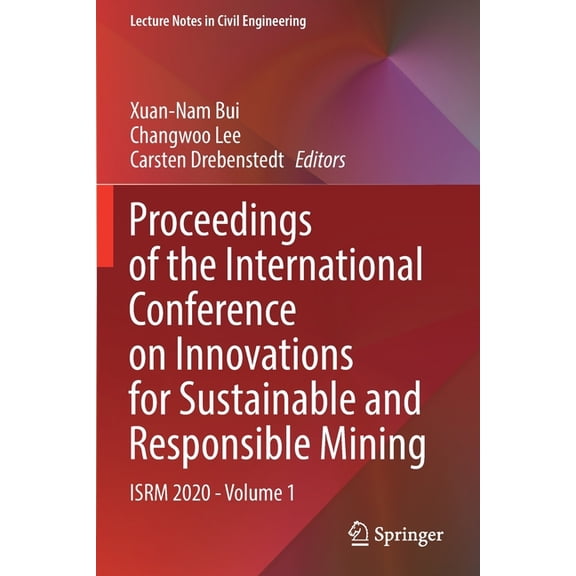 Lecture Notes in Civil Engineering Proceedings of the International Conference on Innovations for Sustainable and Responsible Mining: Isrm 2020 - Volume 1, Book 109, (Paperback)