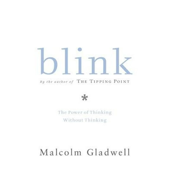 Pre-Owned Blink: The Power of Thinking Without Thinking (Hardcover) 0316172324 9780316172325