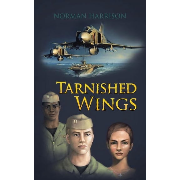Tarnished Wings (Paperback) by Norman Harrison