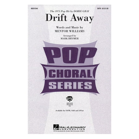 Hal Leonard Drift Away SATB by Dobie Gray arranged by Mark (Dobie Gray Best Of Dobie Gray)