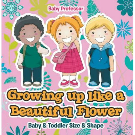 Beautiful Shapes - Growing up like a Beautiful Flower | baby & Toddler Size & Shape - eBook