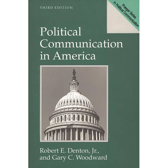 Pre-Owned Political Communication in America (Paperback) by Robert E Denton Jr, Gary C Woodward