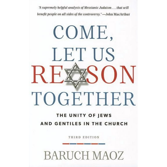 Come, Let Us Reason Together: The Unity of Jews and Gentiles in the Church (Paperback)