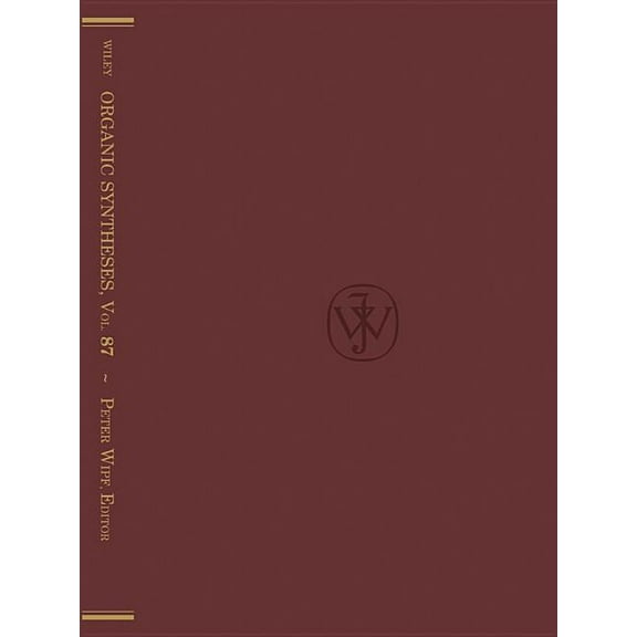 Organic Syntheses: Organic Syntheses, Volume 87 (Hardcover)