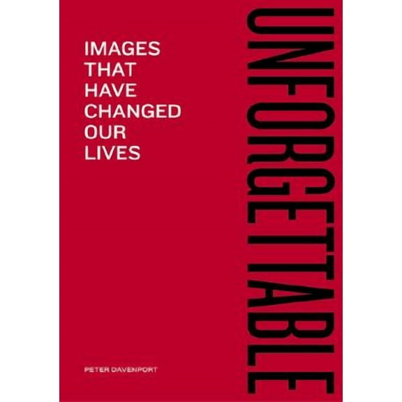 Unforgettable : Images That Have Changed Our Lives (Paperback)