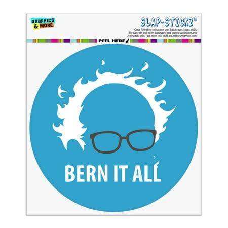 Bern It All Bernie Sanders Burning Democrat Automotive Car Window Locker Circle Bumper (Best Sander For Window Frames)