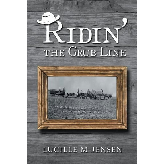 Ridin' the Grub Line (Paperback) by Lucille M Jensen