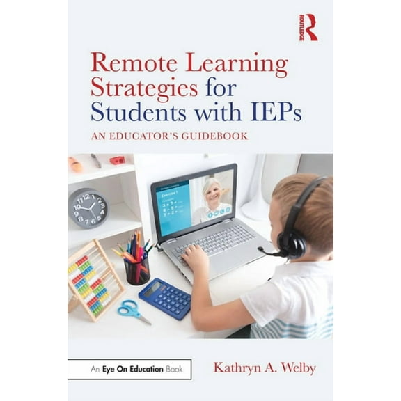 Remote Learning Strategies for Students with IEPs: An Educator's Guidebook, (Paperback)