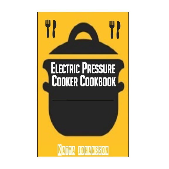Electric Pressure Cooker Cookbook: Recipe Book For Electric Pressure Cooker (Paperback)