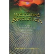 The Unfinished Revolution: Learning, Human Behavior, Community, and Political Paradox [Paperback - Used]