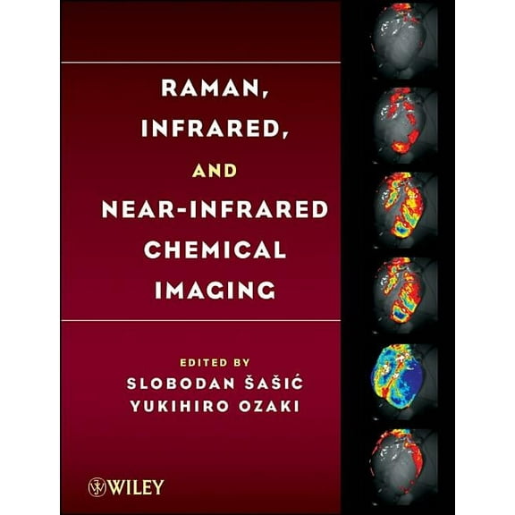 Raman, Infrared, and Near-Infrared Chemical Imaging, (Hardcover)