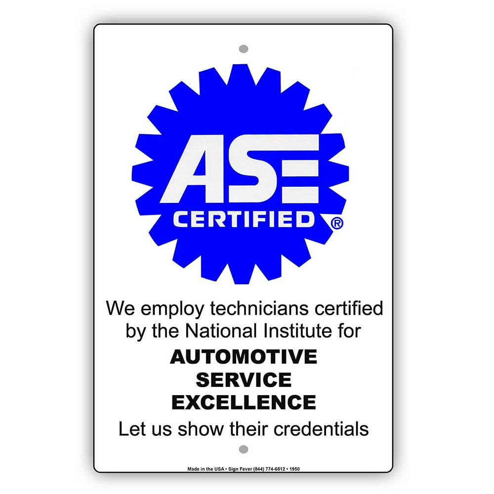 ASE Certified We Employ Technicians Certified By National Institute for