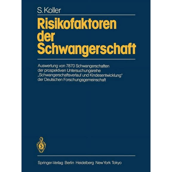 Risikofaktoren Der Schwangerschaft: Auswertung Von 7870 Schwangerschaften Der Prospektiven Untersuchungsreihe "Schwanger, (Paperback)