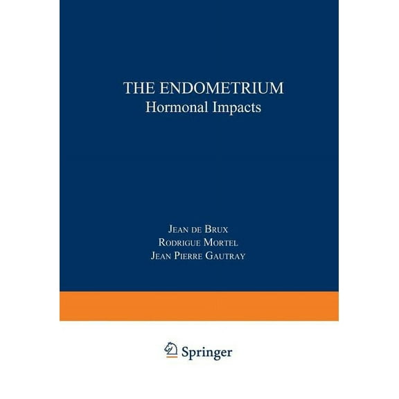 The Endometrium: Hormonal Impacts, (Paperback)