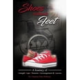 thumbnail image 1 of Pre-Owned Shoes Without Feet: A Journey of Strength, Hope, Obstacles, Encouragement & Success (Paperback) 0998621919 9780998621913, 1 of 2