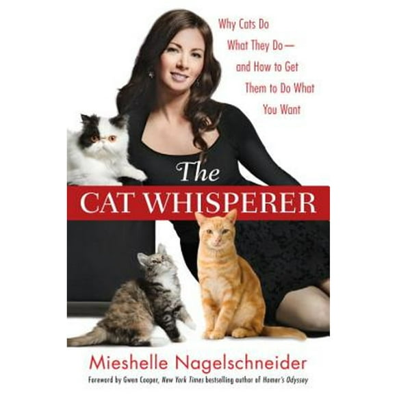 Pre-Owned The Cat Whisperer: Why Cats Do What They Do--And How to Get Them to Do What You Want (Hardcover 9780553807851) by Mieshelle Nagelschneider