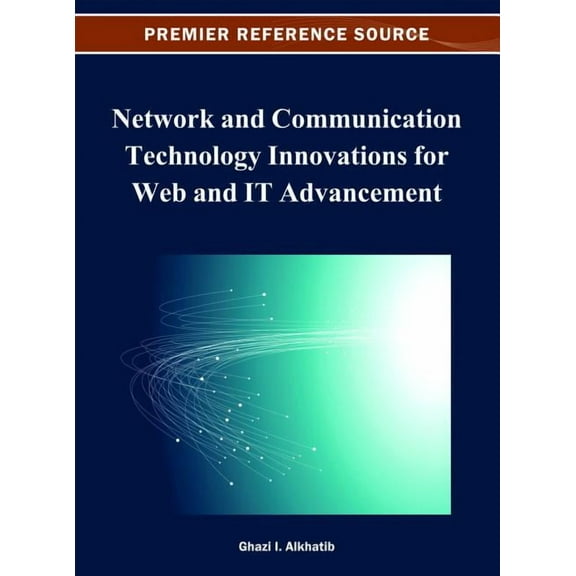 Network and Communication Technology Innovations for Web and IT Advancement, (Hardcover)