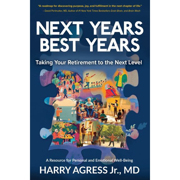 Next Years Best Years: Taking Your Retirement to the Next Level, (Paperback)