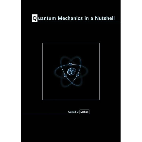 In a Nutshell Quantum Mechanics in a Nutshell, Book 5, (Hardcover)