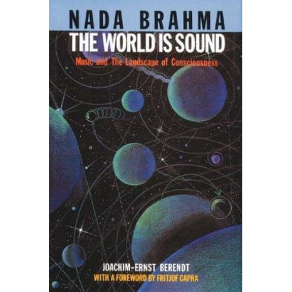 Pre-Owned Nada Brahma: The World Is Sound : Music and the Landscape of Consciousness (English and German Edition) (Hardcover) 0892811684 9780892811687