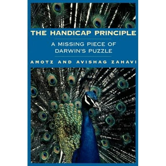 Pre-Owned The Handicap Principle: A Missing Piece of Darwin's Puzzle (Paperback) 0195129148 9780195129144