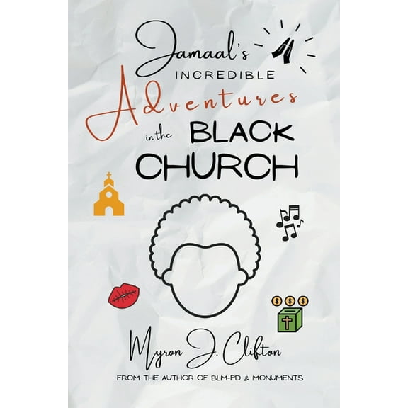Jamaal's INCREDIBLE Adventures in the BLACK CHURCH, (Paperback)