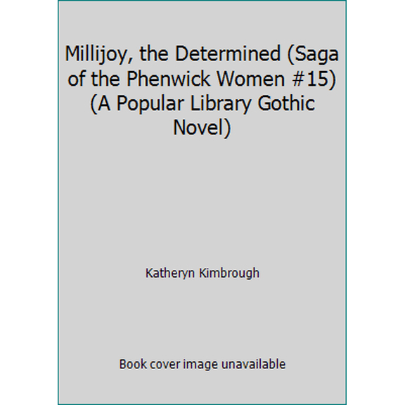 Pre-Owned Millijoy, the Determined (Saga of the Phenwick Women #15) (A Popular Library Gothic Novel) (Paperback) 0445032049 9780445032040
