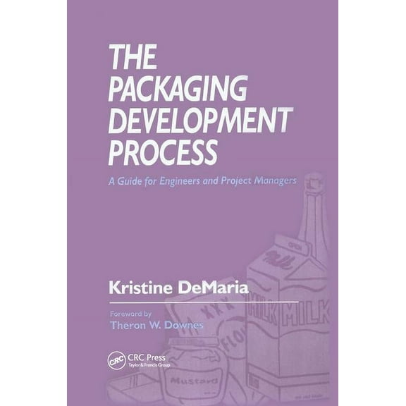 The Packaging Development Process: A Guide for Engineers and Project Managers, (Paperback)