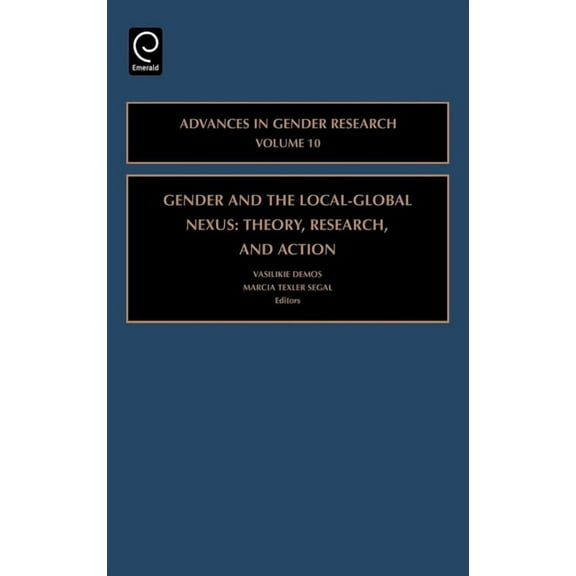 Advances in Gender Research Gender and the Local-Global Nexus: Theory, Research, and Action, Book 10, (Hardcover)