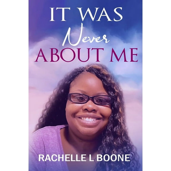 It Was Never about Me, (Paperback)