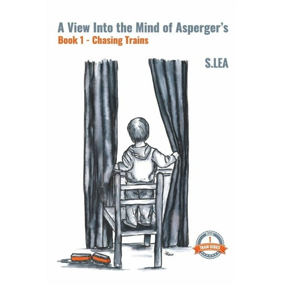 A View into the Mind of Aspergers Book 1 Chasing Trains, (Paperback)