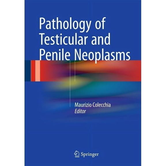 Pathology of Testicular and Penile Neoplasms, (Hardcover)