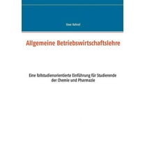 Allgemeine Betriebswirtschaftslehre: Eine fallstudienorientierte EinfÃ¼hrung fÃ¼r Studierende der Chemie und Pharmazie, (Paperback)