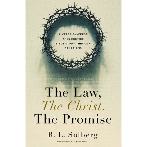 The Law, the Christ, the Promise: A Verse-By-Verse Apologetics Bible Study Through Galatians, (Paperback)