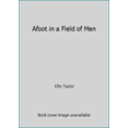thumbnail image 1 of Pre-Owned Afoot in a Field of Men (Paperback) 0871132036 9780871132031, 1 of 1
